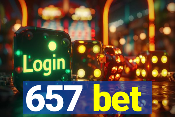 657 bet